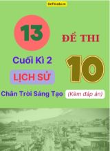 Tổng hợp 13 Đề thi cuối kì 2 Lịch Sử 10 Chân Trời Sáng Tạo (Kèm đáp án)